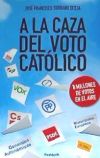 A LA CAZA DEL VOTO CATÓLICO