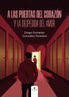 A LAS PUERTAS DEL CORAZ&Oacute;N Y LA DESPEDIDA DEL AMOR