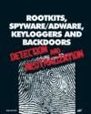 Portada de Rootkits, Spyware/Adware, Keyloggers and Backdoors: Detection and Neutralization