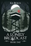 A Lonely Broadcast: Book One