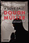 A Love Tale: Dough M&uuml;ller