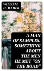 Portada de A Man of Samples. Something about the men he met "On the Road" (Ebook)