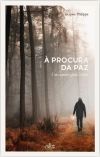 A PROCURA DA PAZ:UM CAMINHO PARA A VIDA