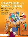 A Parent&acirc;s Guide to The Science of Learning