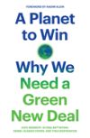 A Planet to Win: Why We Need a Green New Deal