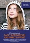 A Practical Guide to Early Intervention and Family Support: Assessing Needs and Building Resilience in Families Affected by Parental Mental Health P