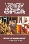 A Practical Guide to Licensing Law for Commercial Property Lawyers