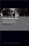 A Precarious Life: Community and Conflict in a Deindustrialized Town
