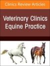 A Problem-Oriented Approach to Immunodeficiencies and Immune-Mediated Conditions in Horses, an Issue of Veterinary Clinics of North America: Equine Practice