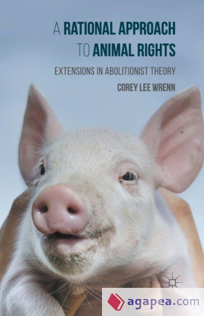 A Rational Approach to Animal Rights A Rational Approach to Animal Rights