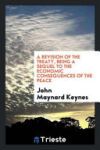 A Revision of the Treaty, Being a Sequel to the Economic Consequences of the Peace