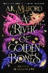 A River of Golden Bones: Book One of the Golden Court