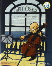 Portada de Pablo Casals el coleccionista de pipas