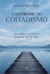 A S&iacute;ndrome do Coitadismo Internalizado