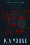 A Strange Town to Call Home