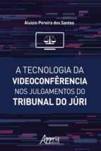 Portada de A Tecnologia da Videoconfêrencia nos Julgamentos do Tribunal do Júri (Ebook)