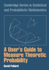 A User&acirc;s Guide to Measure Theoretic Probability