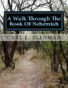 A Walk Through The Book Of Nehemiah: A Workbook