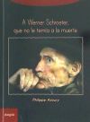 A Werner Schroeter: Que no le temía a la muerte