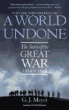 A World Undone: The Story of the Great War 1914 to 1918