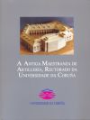 A antiga Maestranza de artiller&iacute;a, rectorado da Universidade da Coru&ntilde;a