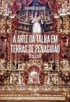 A arte da talha em terras de Penagui&atilde;o