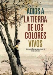 Portada de Adi&oacute;s a la Tierra de los colores vivos