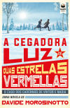 A cegadora luz de d?as estrelas vermellas