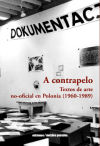 A contrapelo. Textos de arte no-oficial en Polonia (1960-1989)