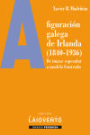 A figuración galega de Irlanda (1840-1936): De imaxe especular a modelo frustrado