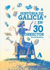 A historia de Galicia en 30 obxectos