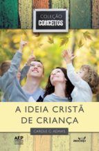 Portada de A ideia crist&atilde; de crian&ccedil;a (Ebook)