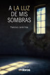 A la luz de mis sombras