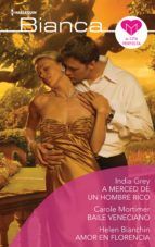 Portada de A merced de un hombre rico - Baile veneciano - Amor en florencia (Ebook)
