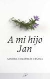 A mi hijo Jan