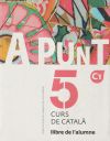 A punt. Curs de català. Llibre de l'alumne, 5