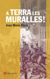 A terra les muralles!