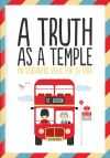 A truth as a temple!: Un verdadero viaje por tu vida