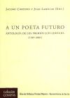 A un poeta futuro: antología de los premios Luis Cernuda (1981-2001)