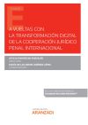 A vueltas con la transformación digital de la cooperación jurídico penal internacional