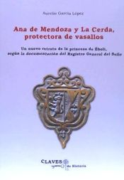 Portada de ANA DE MENDOZA Y LA CERDA, PROTECTORA DE VASALLOS