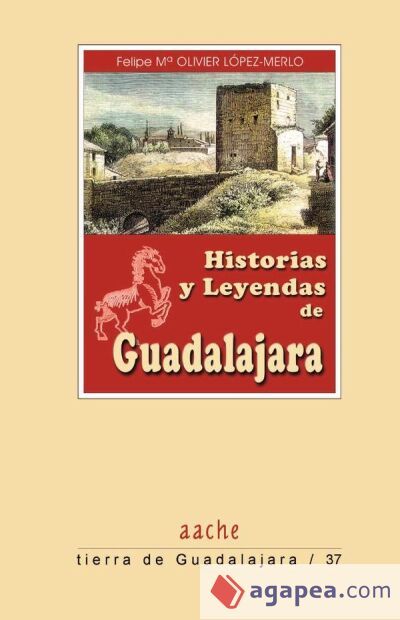 Historias y Leyendas de Guadalajara Historias y Leyendas de Guadalajara