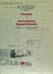Portada de Prensa y periodismo especializado: historia y realidad actual : actas del Congreso de "Prensa y Periodismo Especializado", celebrado del 8-10 de mayo de 2002, en Guadalajara