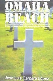 Portada de OMAHA BEACH. ENSAYO PARA UNA ANTROPOLOGÍA DE LA GUERRA