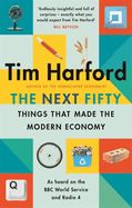 Portada de The Next Fifty Things That Made the Modern Economy