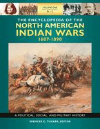 Portada de The Encyclopedia of North American Indian Wars, 1607-1890 3 Volume Set: A Political, Social, and Military History