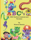 ABC's With mystical creatures and monsters: Learn the alphabet with mystical creatures. A child's ABC book including fun facts about some mystical cre