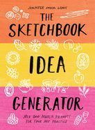 Portada de The Sketchbook Idea Generator (Mix-And-Match Flip Book): Mix and Match Prompts for Your Art Practice