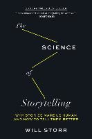 Portada de The Science of Storytelling: Why Stories Make Us Human and How to Tell Them Better