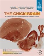 Portada de The Chick Brain in Stereotaxic Coordinates and Alternate Stains: Featuring Neuromeric Divisions and Mammalian Homologies